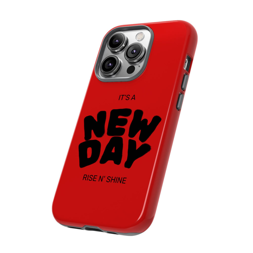 Red 'It's a New Day - Rise N' Shine' Phone Case — Motivational Protective Cover