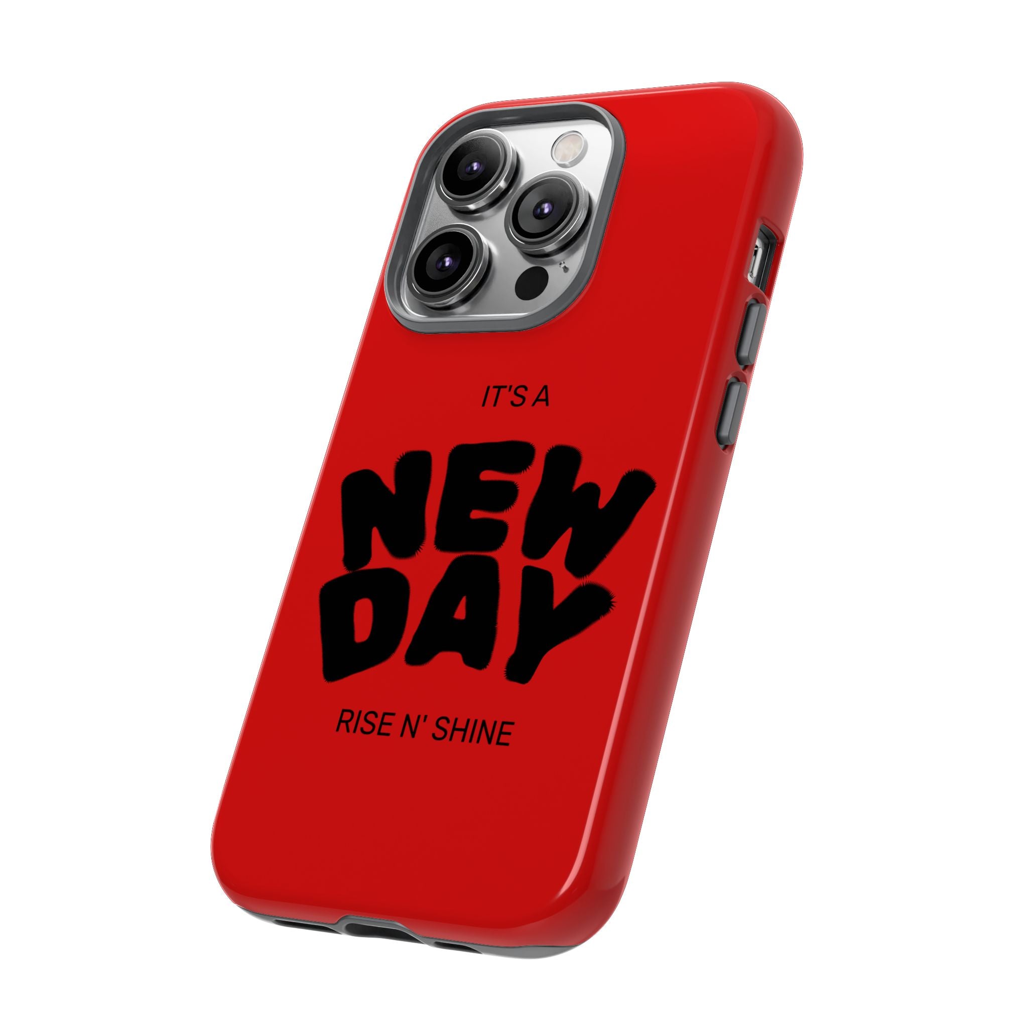 Red 'It's a New Day - Rise N' Shine' Phone Case — Motivational Protective Cover