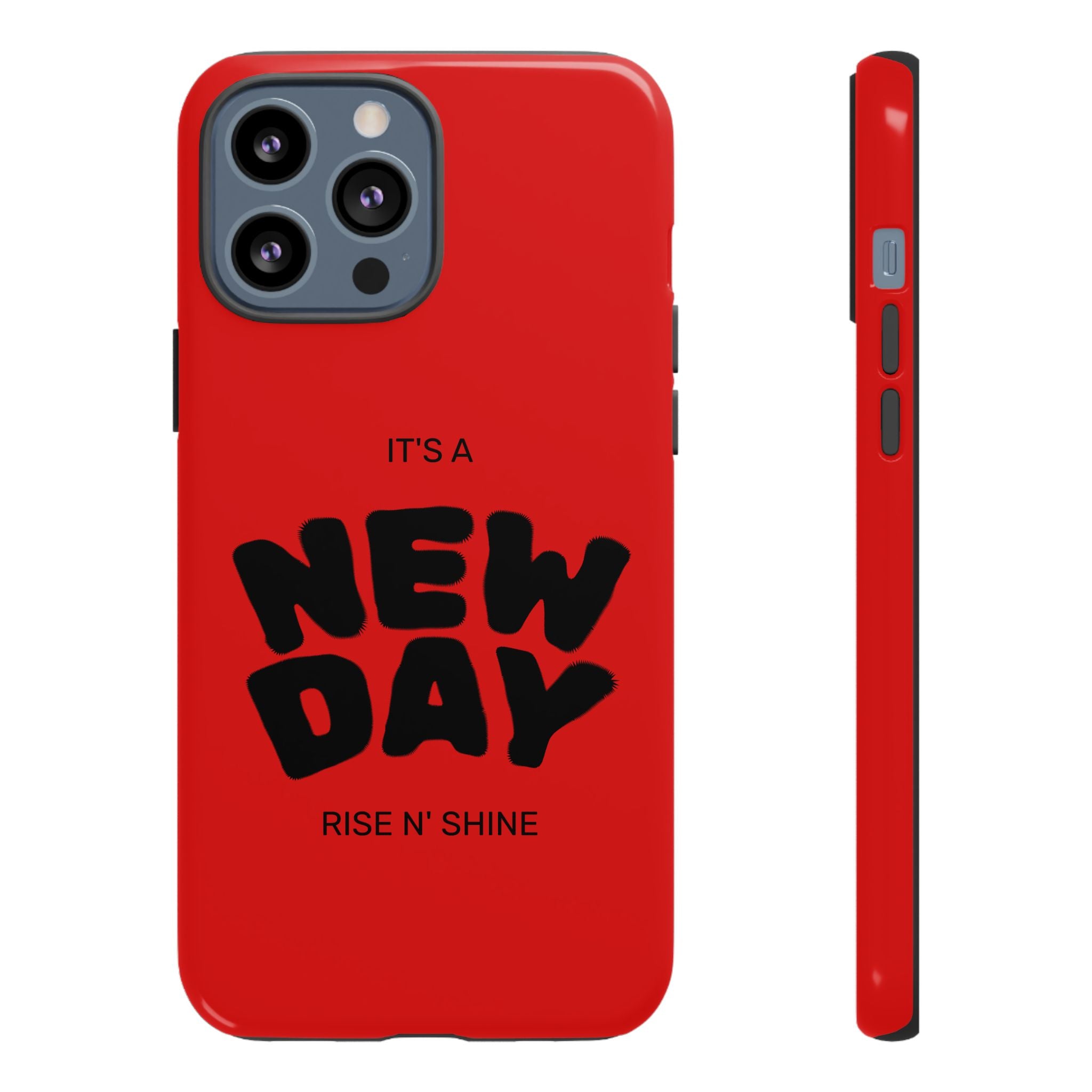Red 'It's a New Day - Rise N' Shine' Phone Case — Motivational Protective Cover