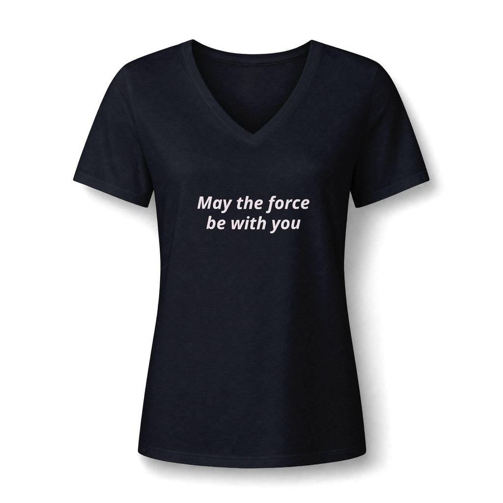Women's V-Neck Tee — "May the Force Be With You" Lightly Printed Star Wars Fan Shirt