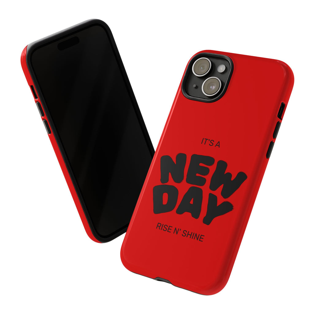 Red 'It's a New Day - Rise N' Shine' Phone Case — Motivational Protective Cover