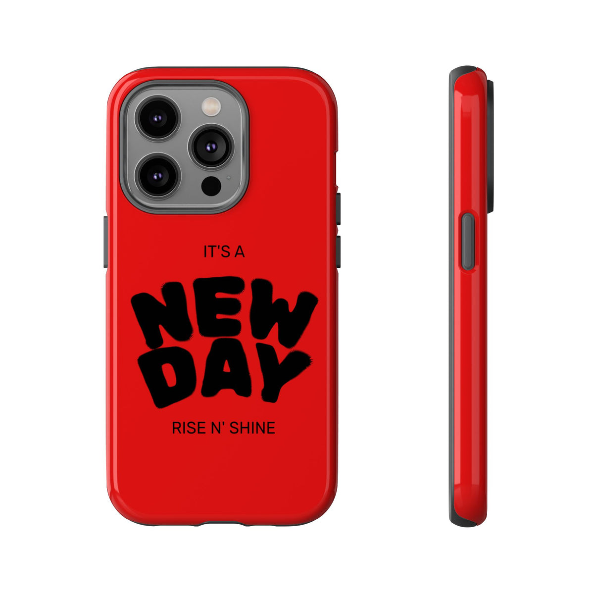 Red 'It's a New Day - Rise N' Shine' Phone Case — Motivational Protective Cover