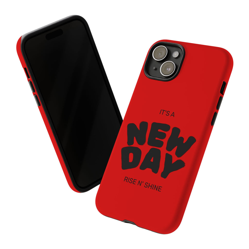 Red 'It's a New Day - Rise N' Shine' Phone Case — Motivational Protective Cover