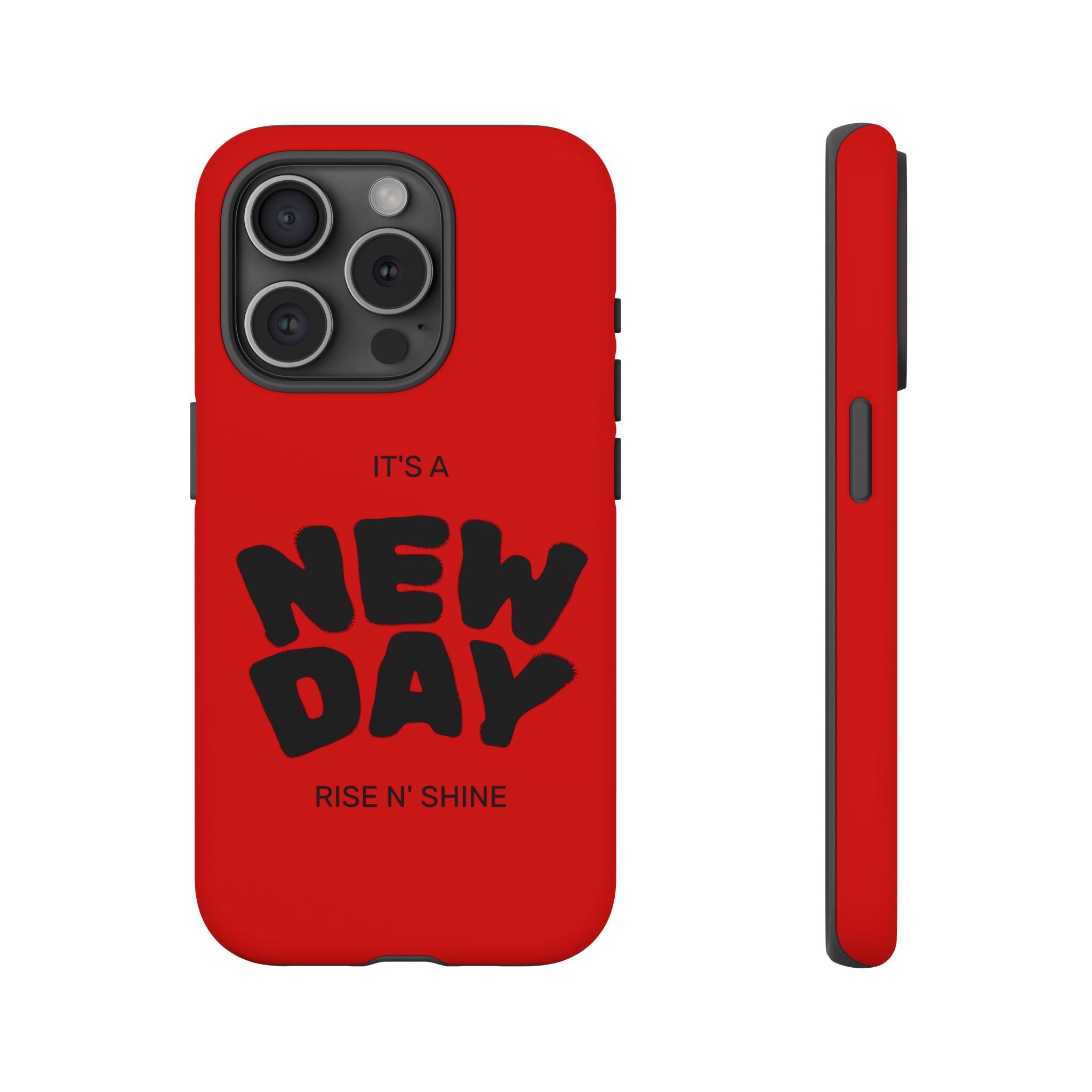 Red 'It's a New Day - Rise N' Shine' Phone Case — Motivational Protective Cover