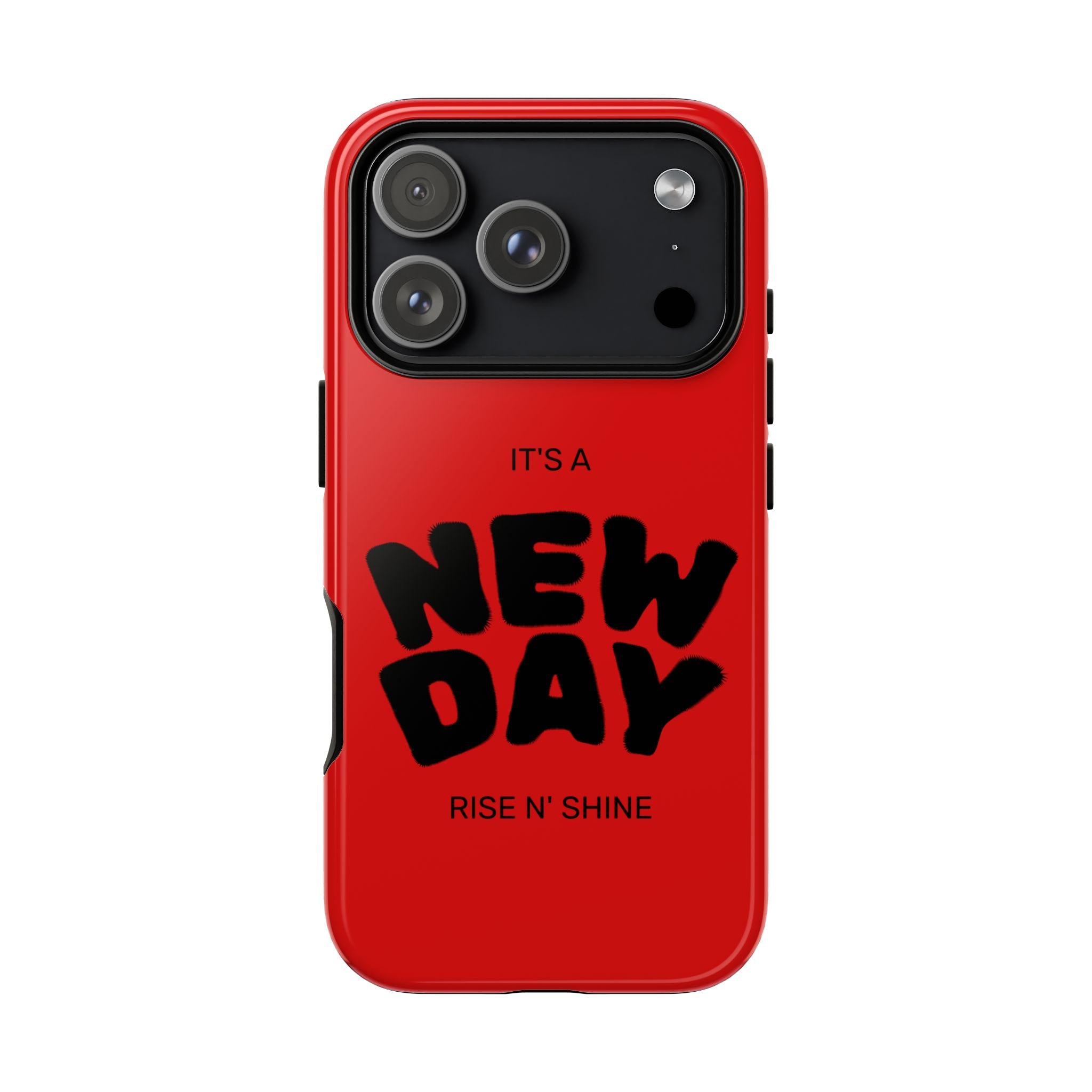 Red 'It's a New Day - Rise N' Shine' Phone Case — Motivational Protective Cover