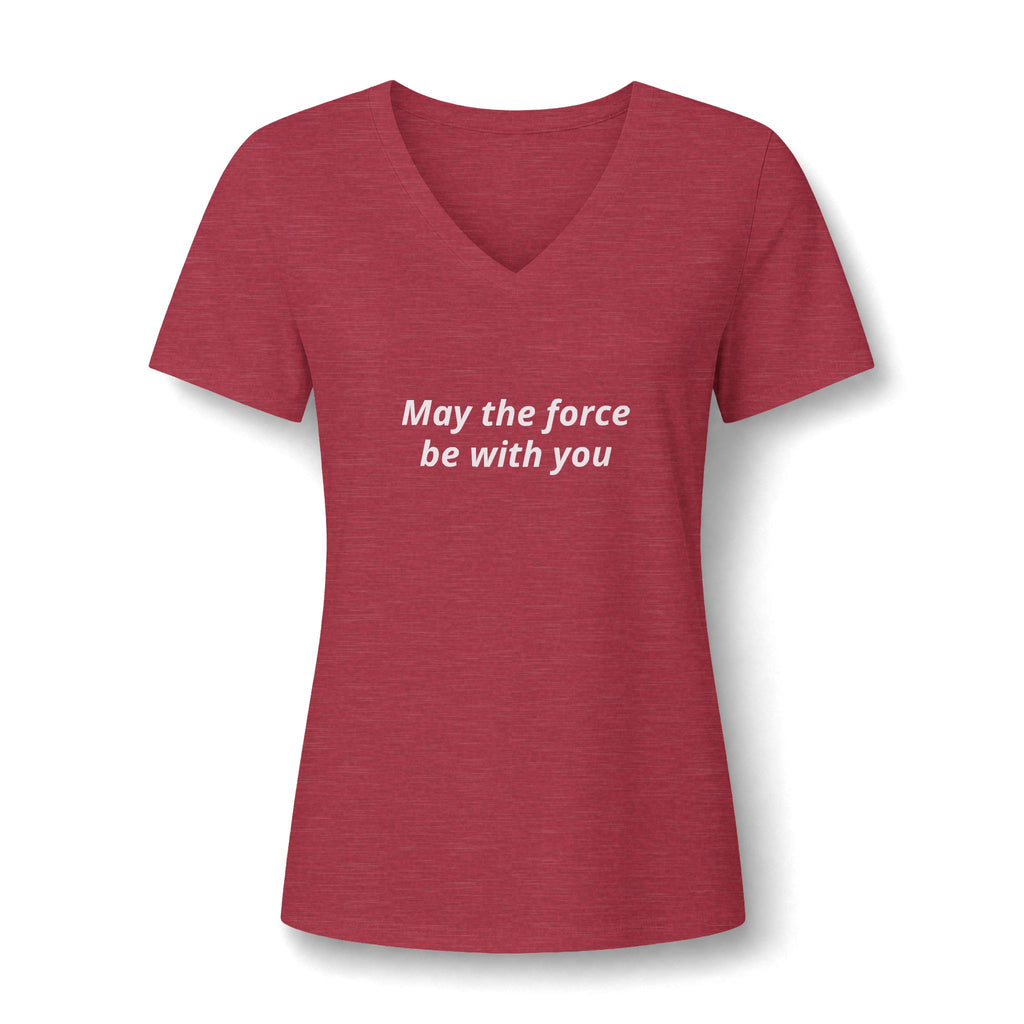 Women's V-Neck Tee — "May the Force Be With You" Lightly Printed Star Wars Fan Shirt