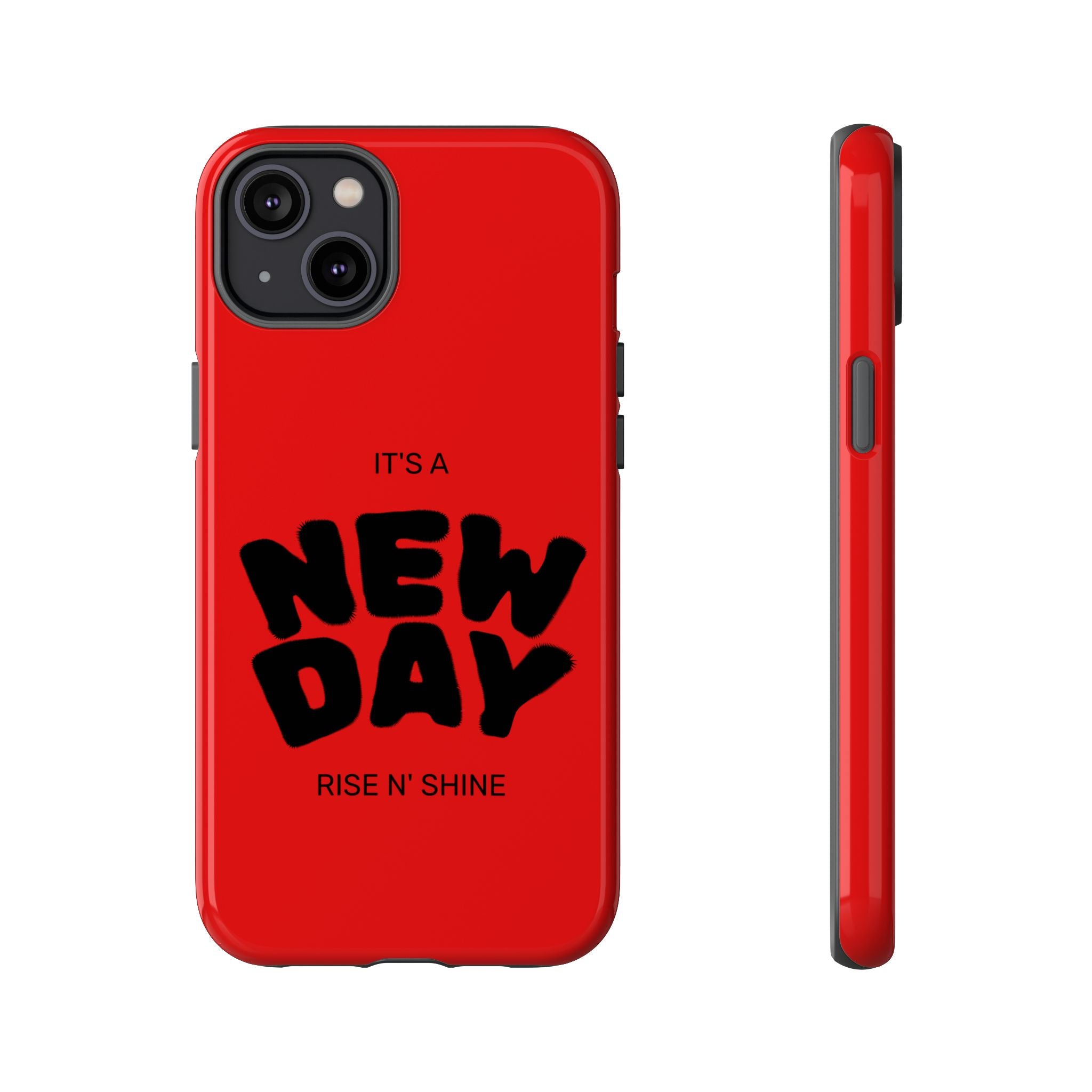 Red 'It's a New Day - Rise N' Shine' Phone Case — Motivational Protective Cover