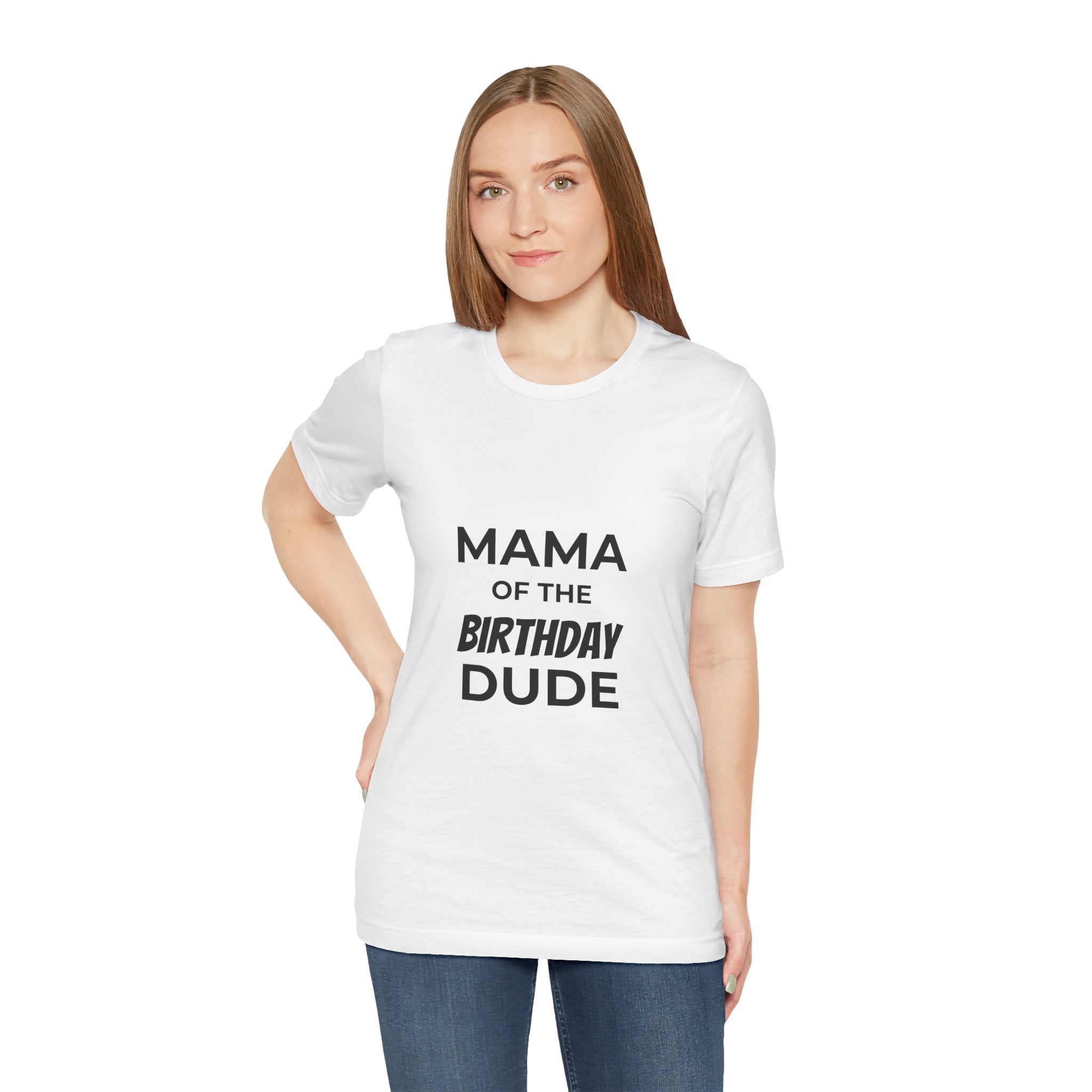 Mama of the Birthday Dude Tee — Funny Mom Birthday Shirt for Party Celebrations