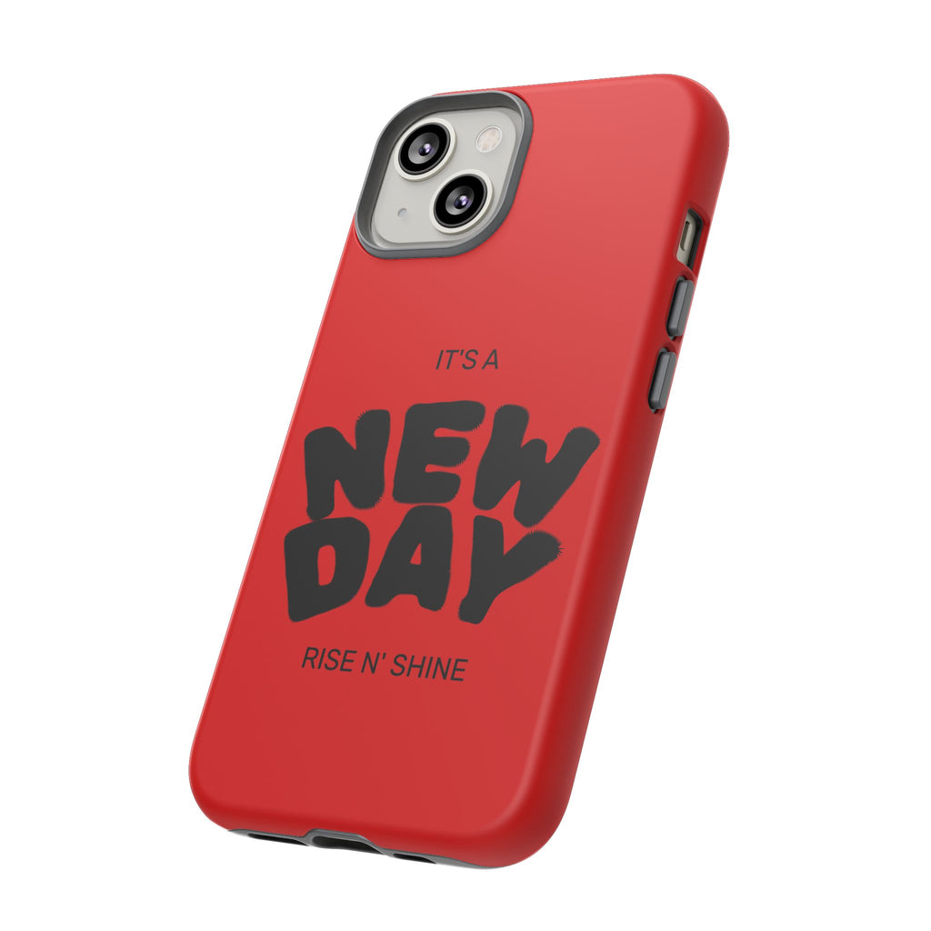 Red 'It's a New Day - Rise N' Shine' Phone Case — Motivational Protective Cover