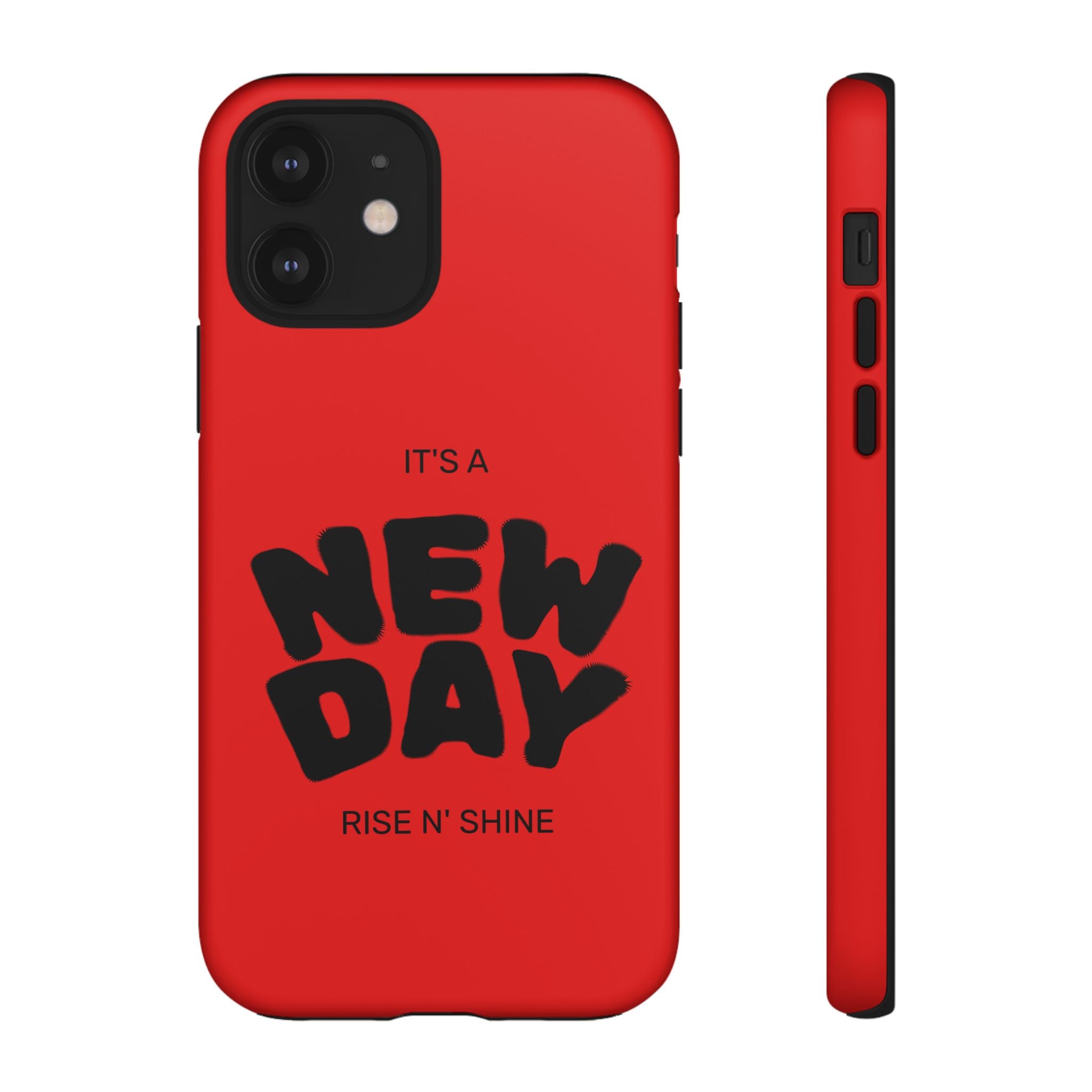 Red 'It's a New Day - Rise N' Shine' Phone Case — Motivational Protective Cover