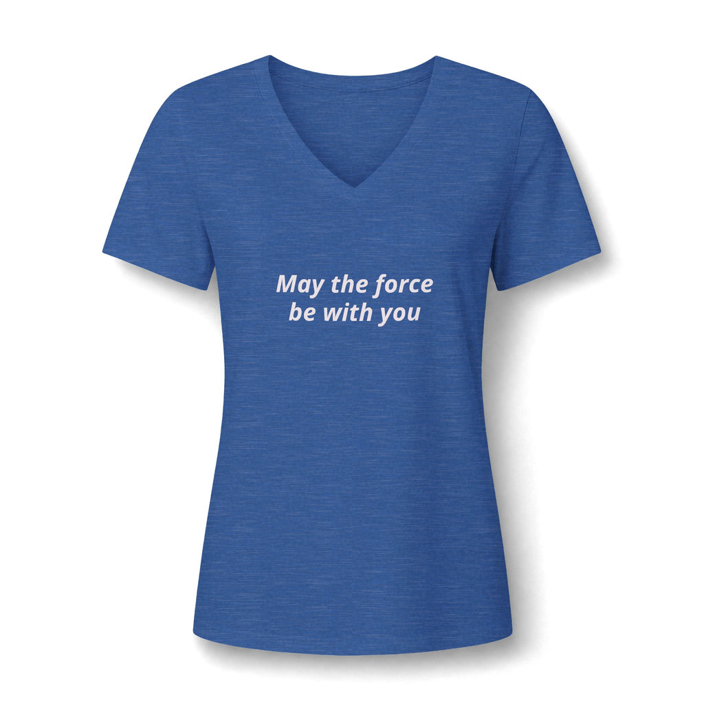 Women's V-Neck Tee — "May the Force Be With You" Lightly Printed Star Wars Fan Shirt