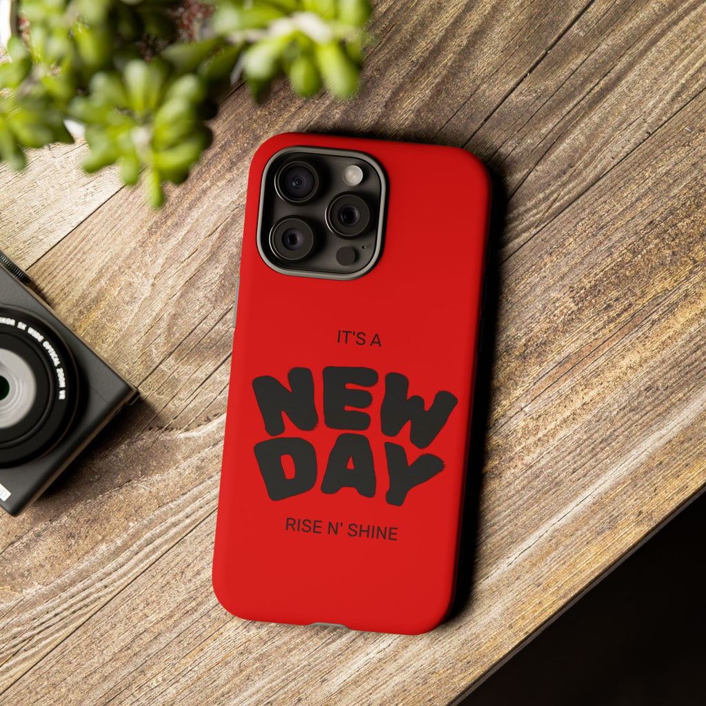 Red 'It's a New Day - Rise N' Shine' Phone Case — Motivational Protective Cover