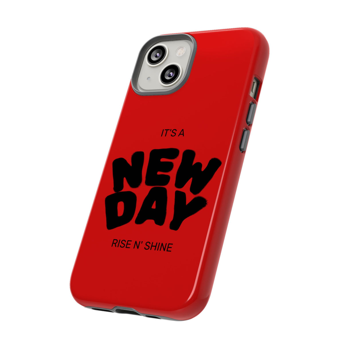 Red 'It's a New Day - Rise N' Shine' Phone Case — Motivational Protective Cover