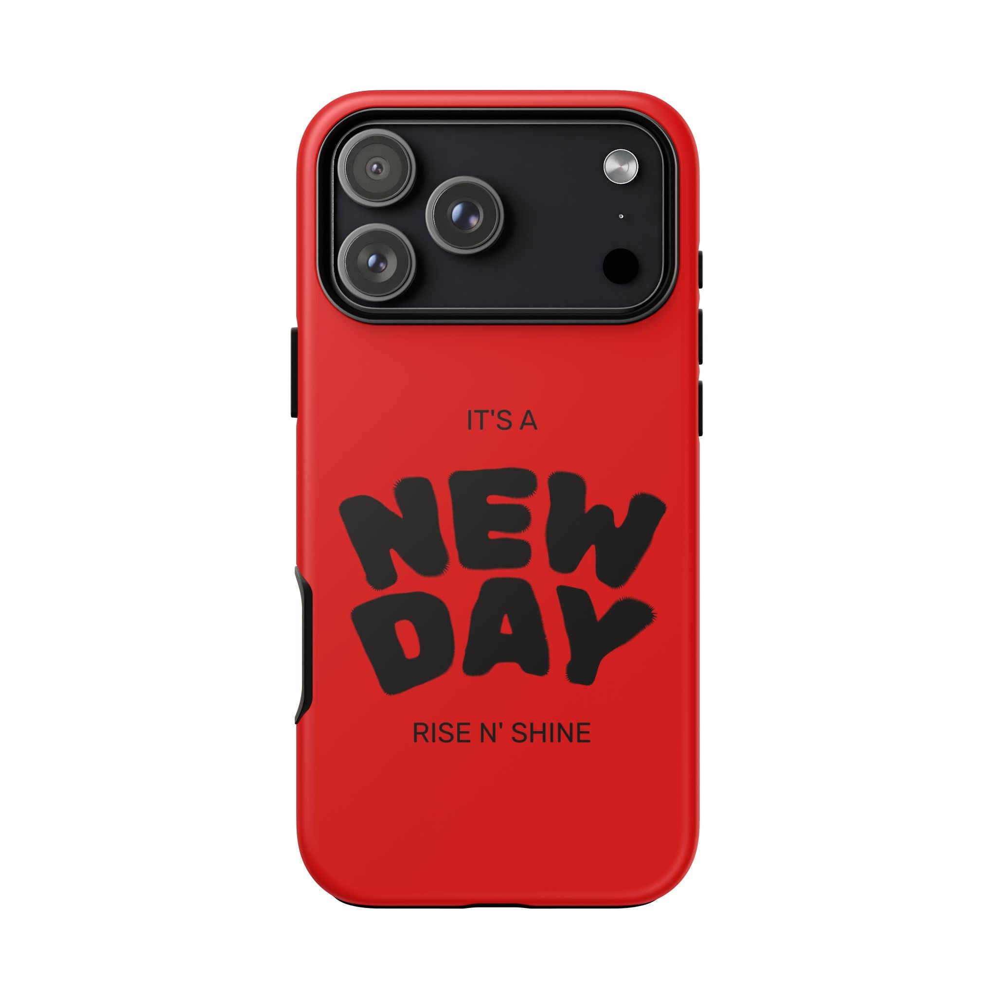 Red 'It's a New Day - Rise N' Shine' Phone Case — Motivational Protective Cover