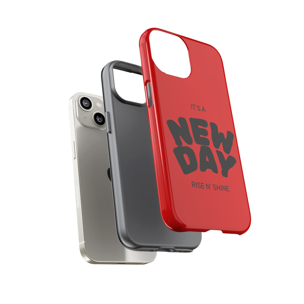 Red 'It's a New Day - Rise N' Shine' Phone Case — Motivational Protective Cover