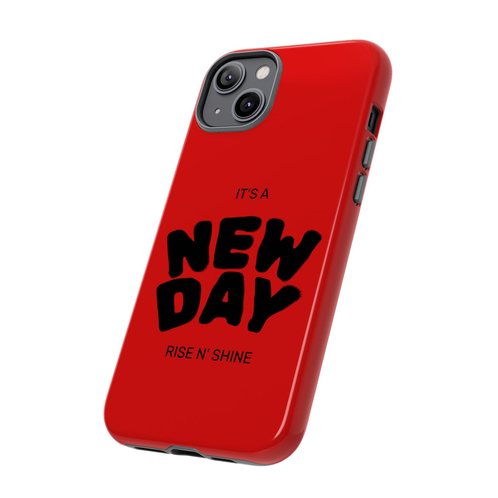 Red 'It's a New Day - Rise N' Shine' Phone Case — Motivational Protective Cover