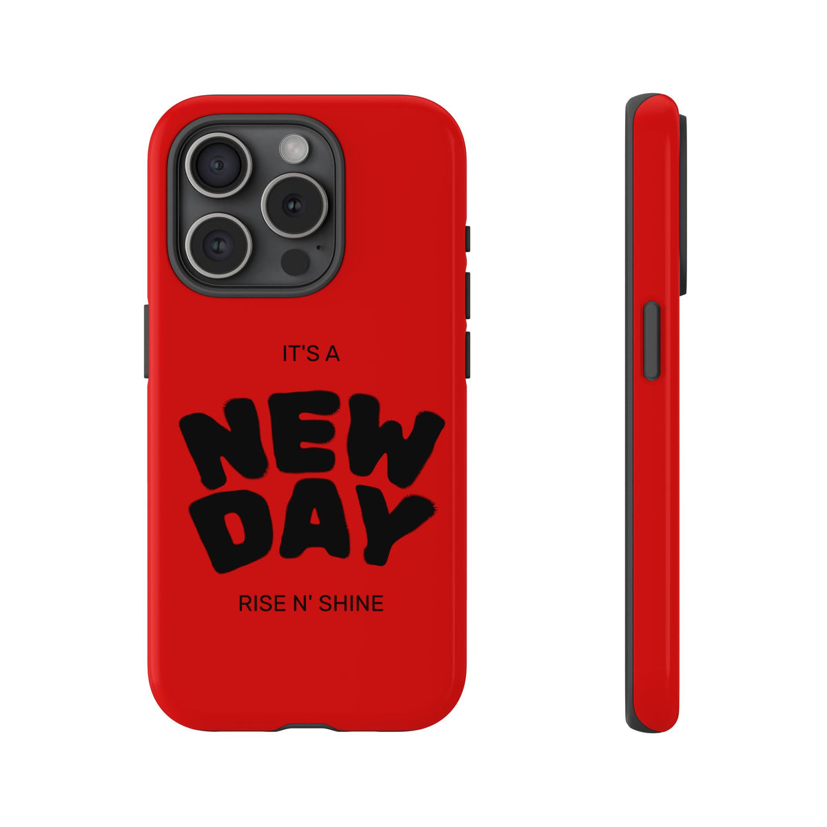 Red 'It's a New Day - Rise N' Shine' Phone Case — Motivational Protective Cover