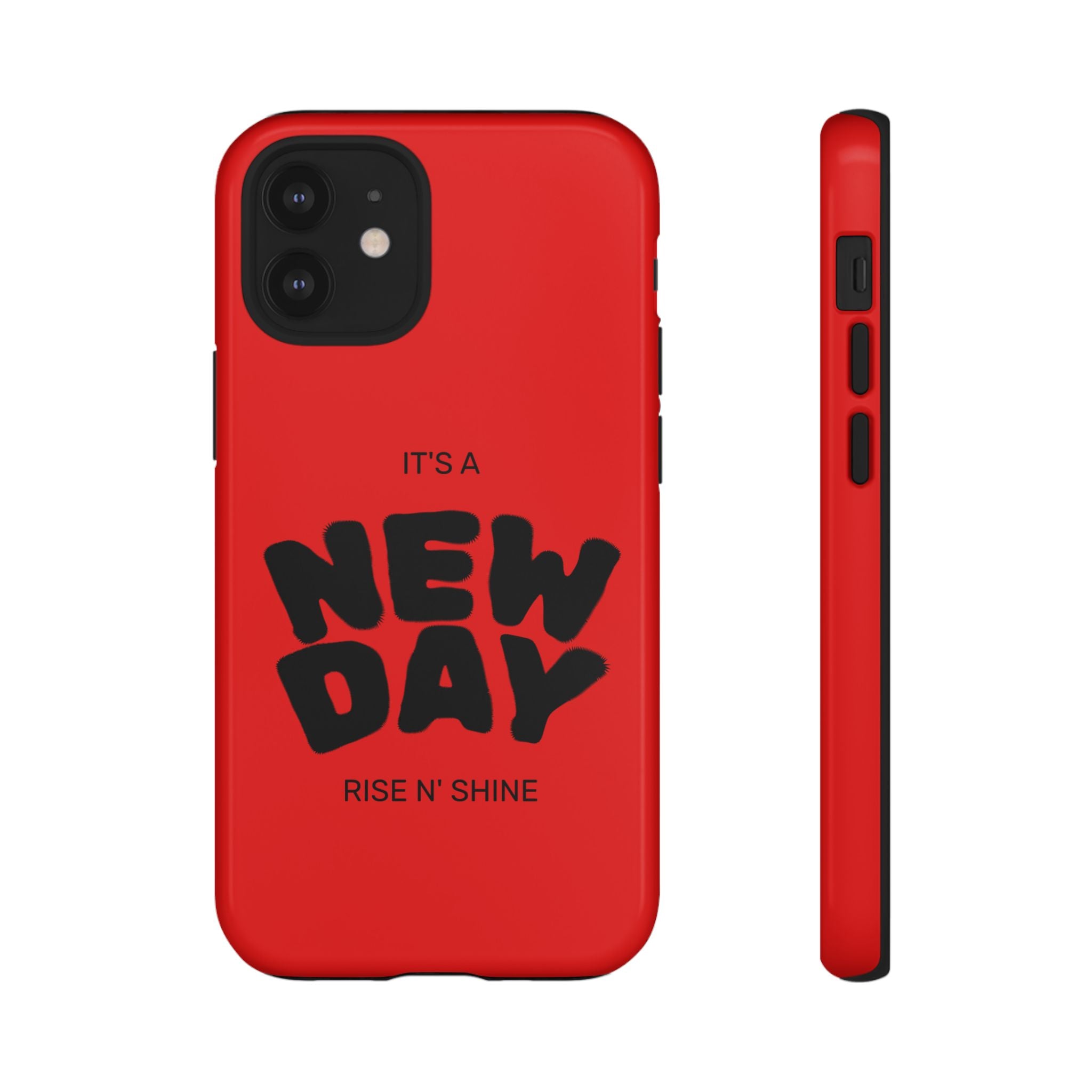 Red 'It's a New Day - Rise N' Shine' Phone Case — Motivational Protective Cover