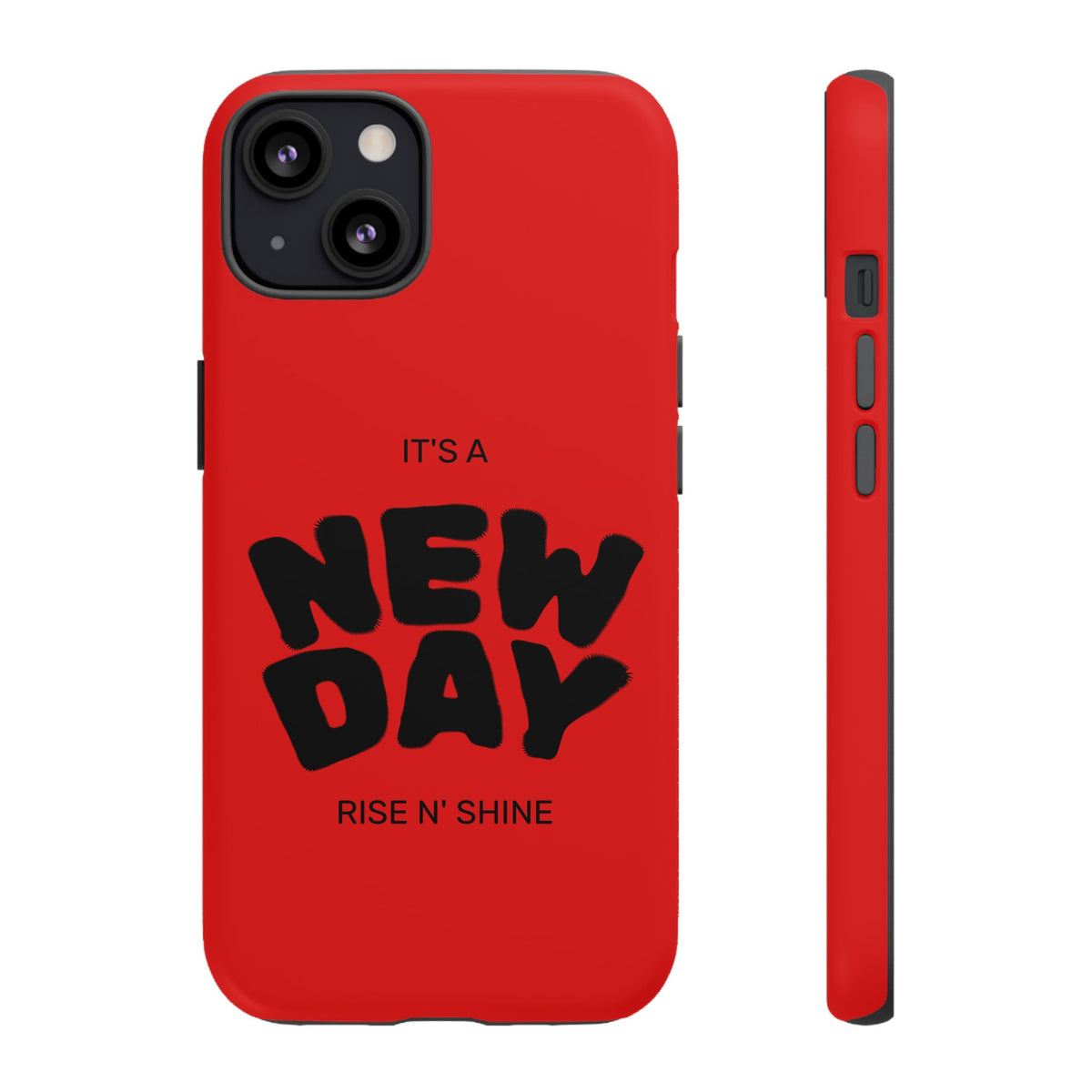 Red 'It's a New Day - Rise N' Shine' Phone Case — Motivational Protective Cover