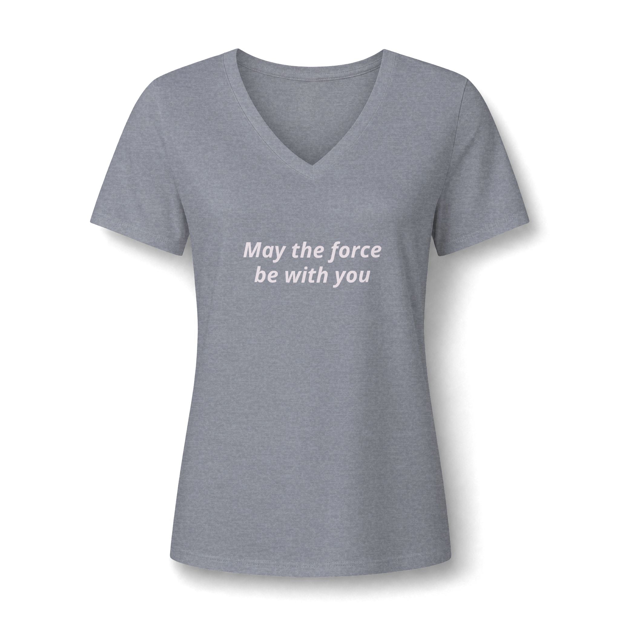 Women's V-Neck Tee — "May the Force Be With You" Lightly Printed Star Wars Fan Shirt