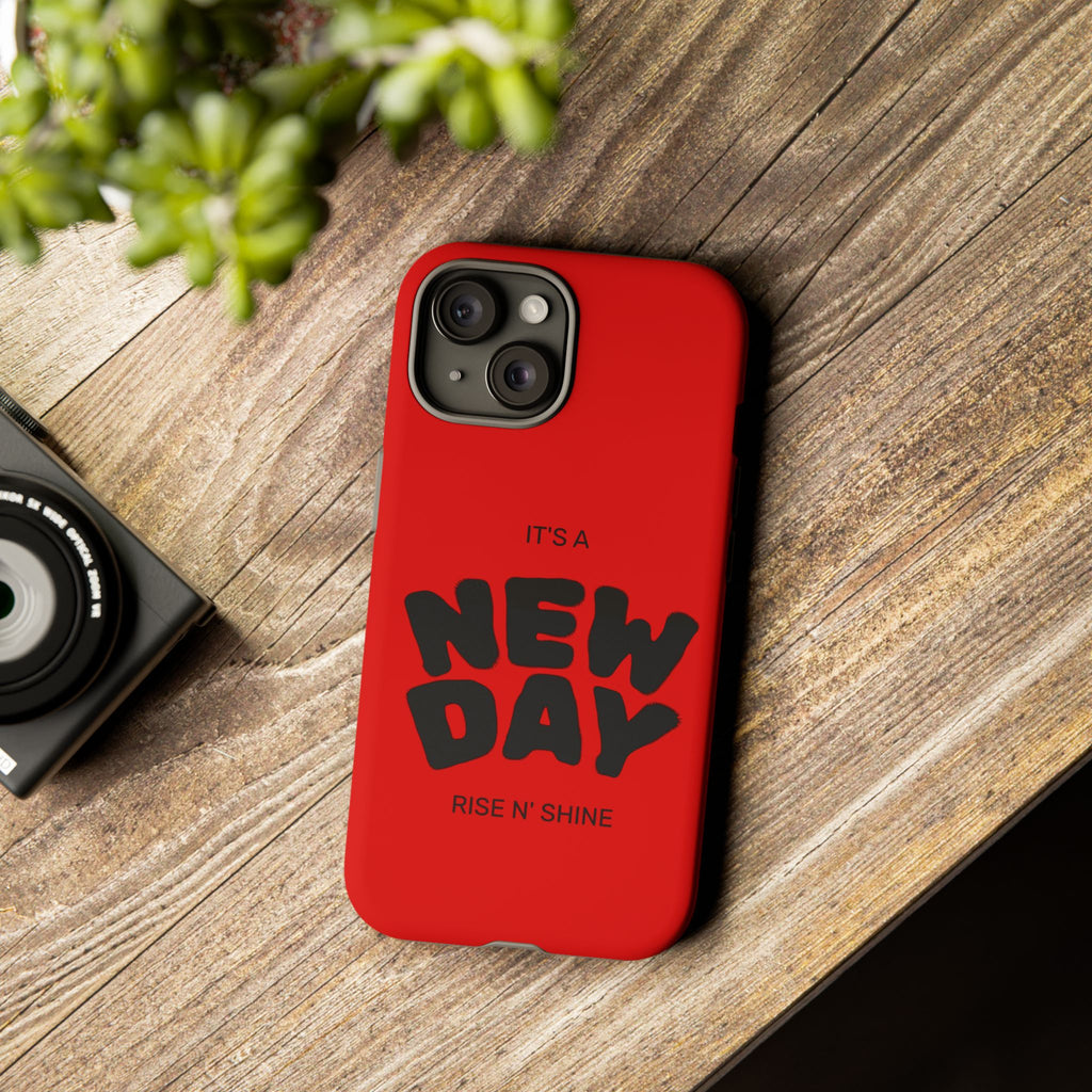 Red 'It's a New Day - Rise N' Shine' Phone Case — Motivational Protective Cover
