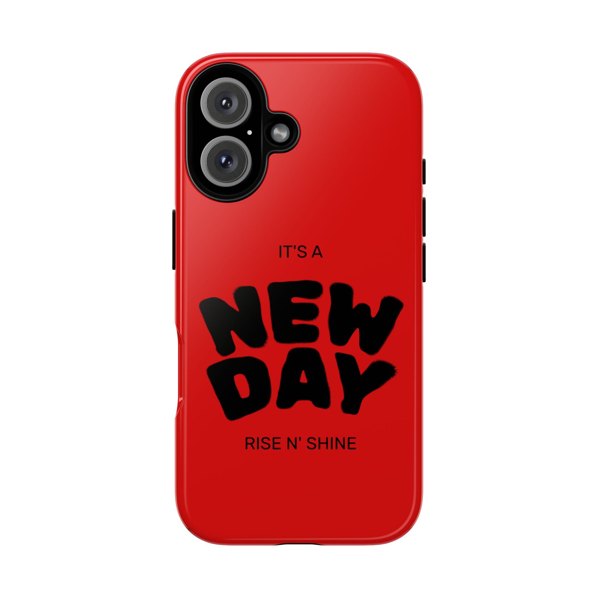 Red 'It's a New Day - Rise N' Shine' Phone Case — Motivational Protective Cover