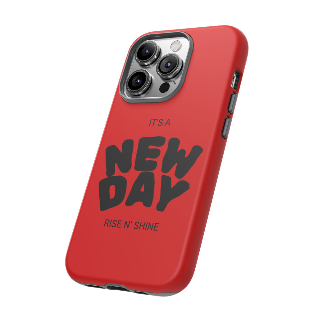 Red 'It's a New Day - Rise N' Shine' Phone Case — Motivational Protective Cover