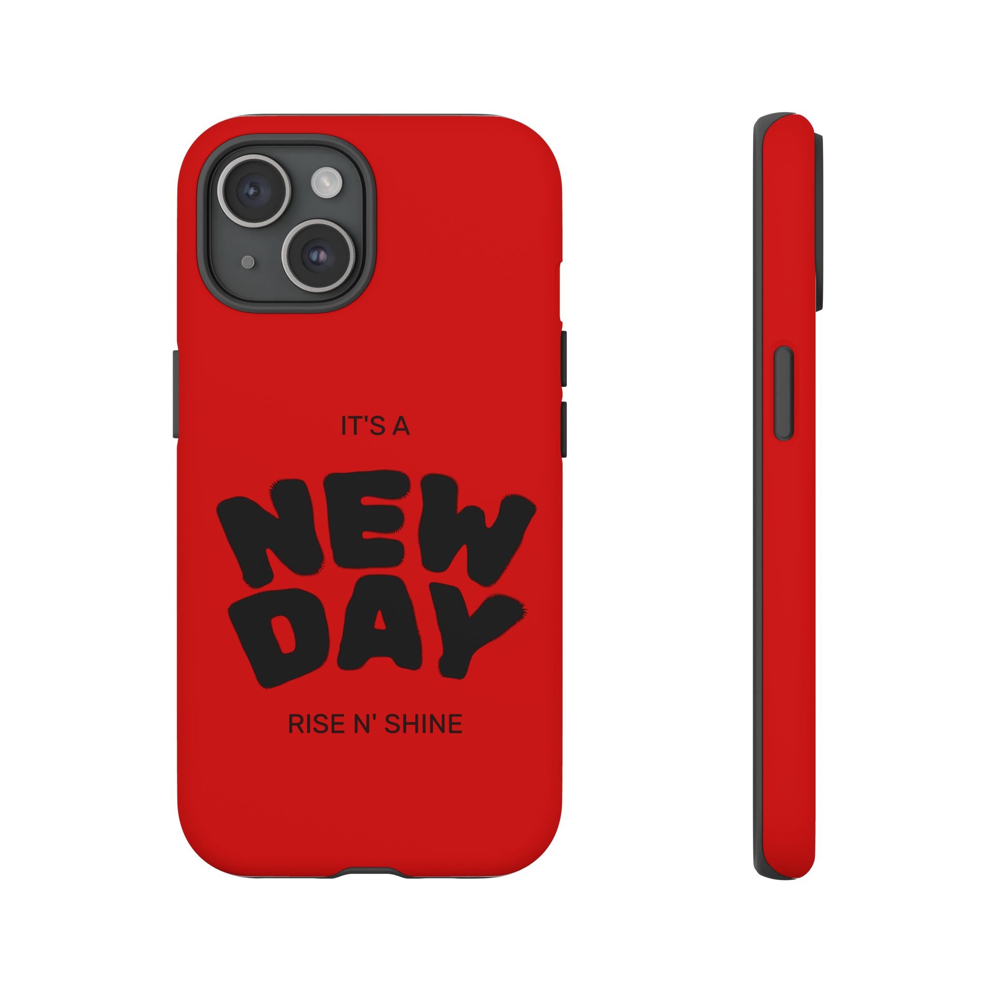 Red 'It's a New Day - Rise N' Shine' Phone Case — Motivational Protective Cover