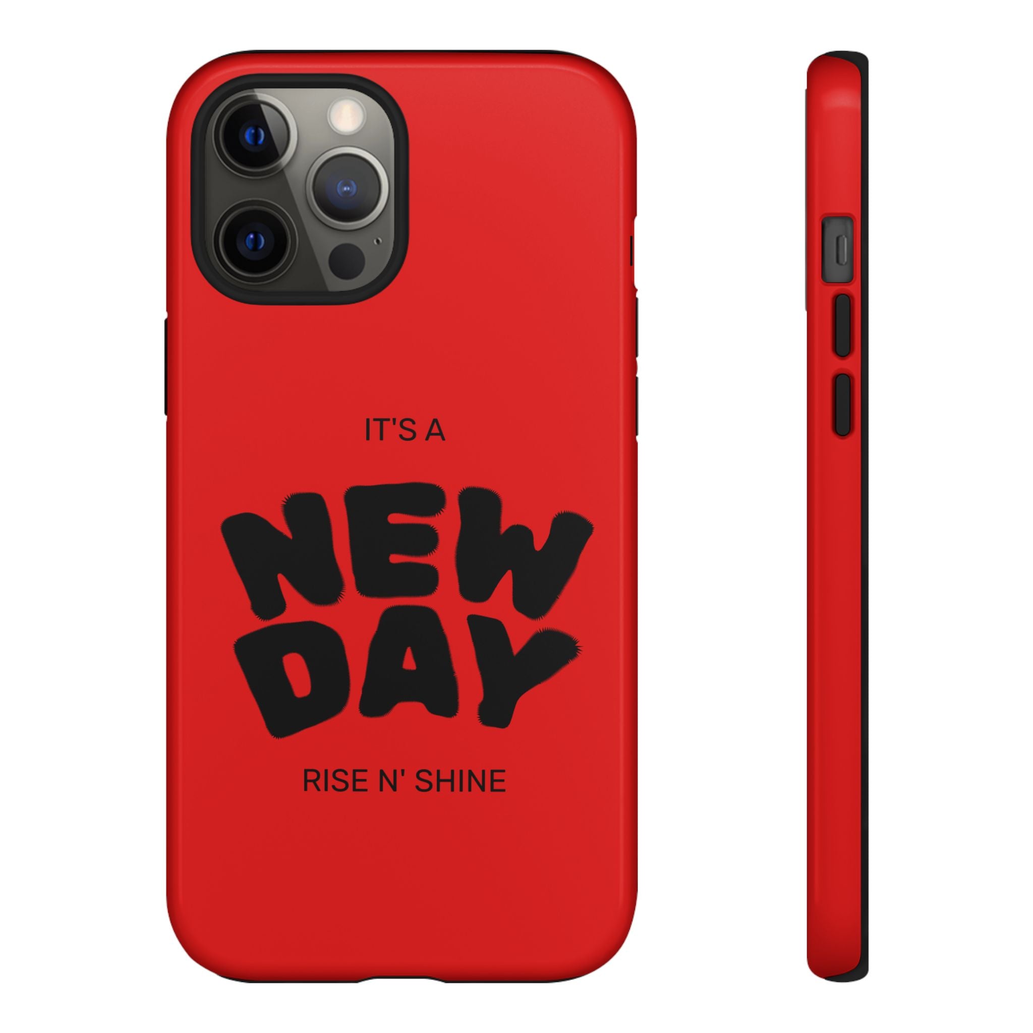 Red 'It's a New Day - Rise N' Shine' Phone Case — Motivational Protective Cover