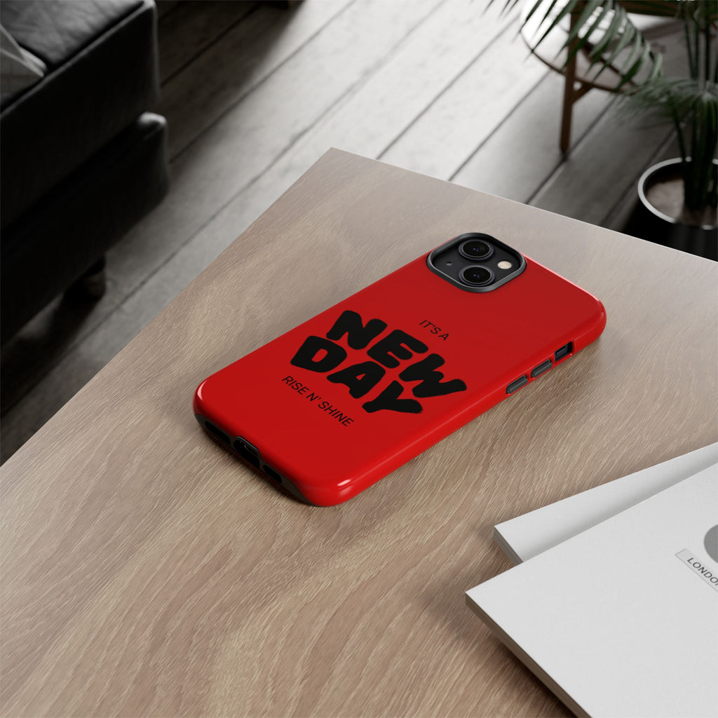 Red 'It's a New Day - Rise N' Shine' Phone Case — Motivational Protective Cover