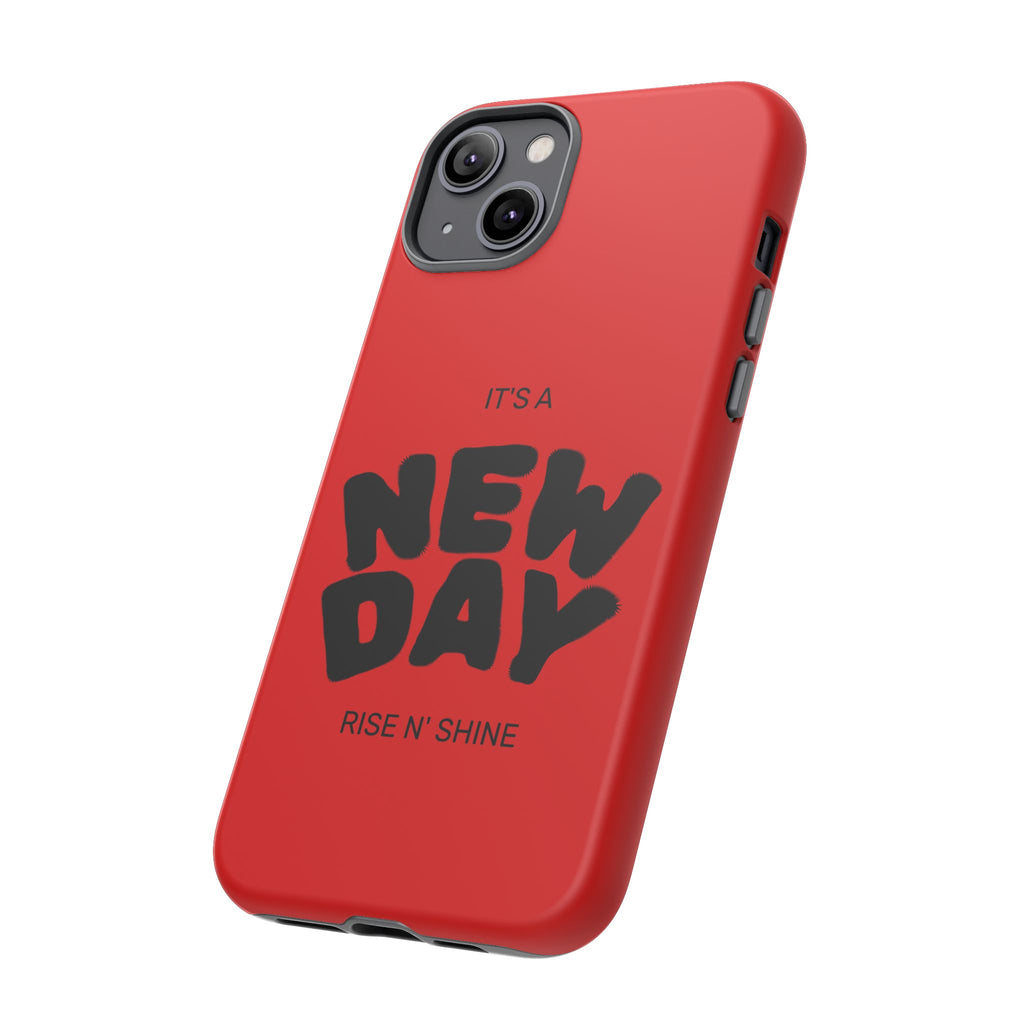 Red 'It's a New Day - Rise N' Shine' Phone Case — Motivational Protective Cover