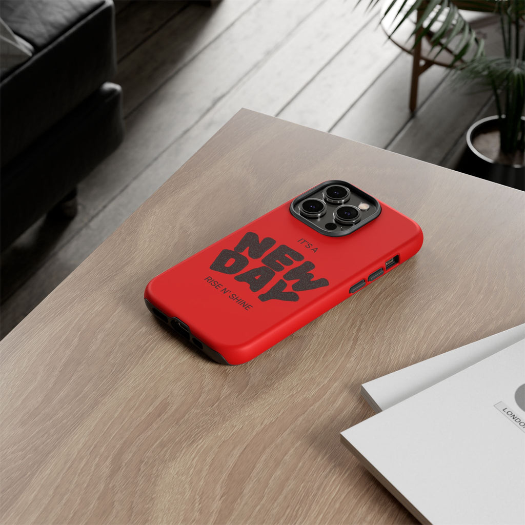 Red 'It's a New Day - Rise N' Shine' Phone Case — Motivational Protective Cover