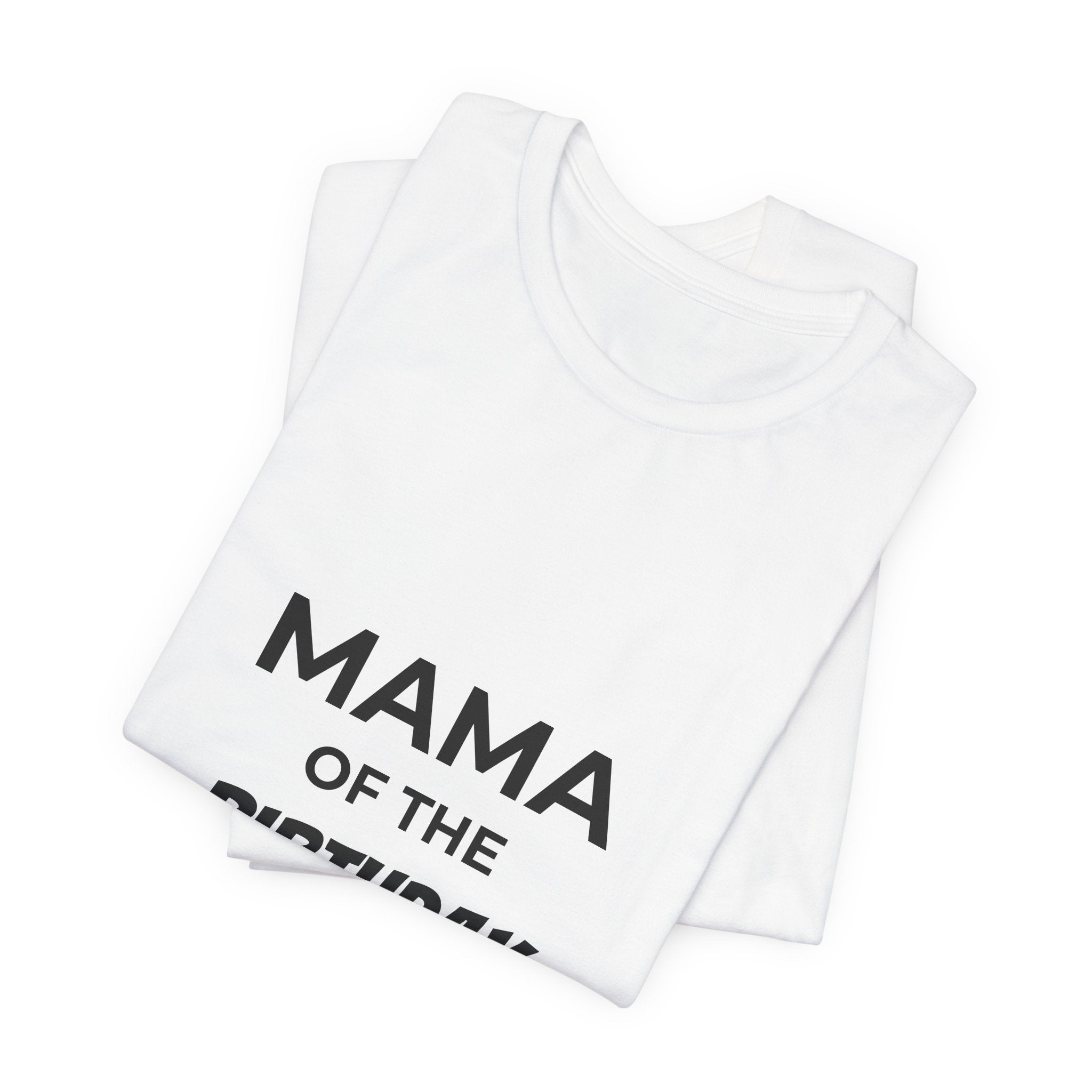 Mama of the Birthday Dude Tee — Funny Mom Birthday Shirt for Party Celebrations