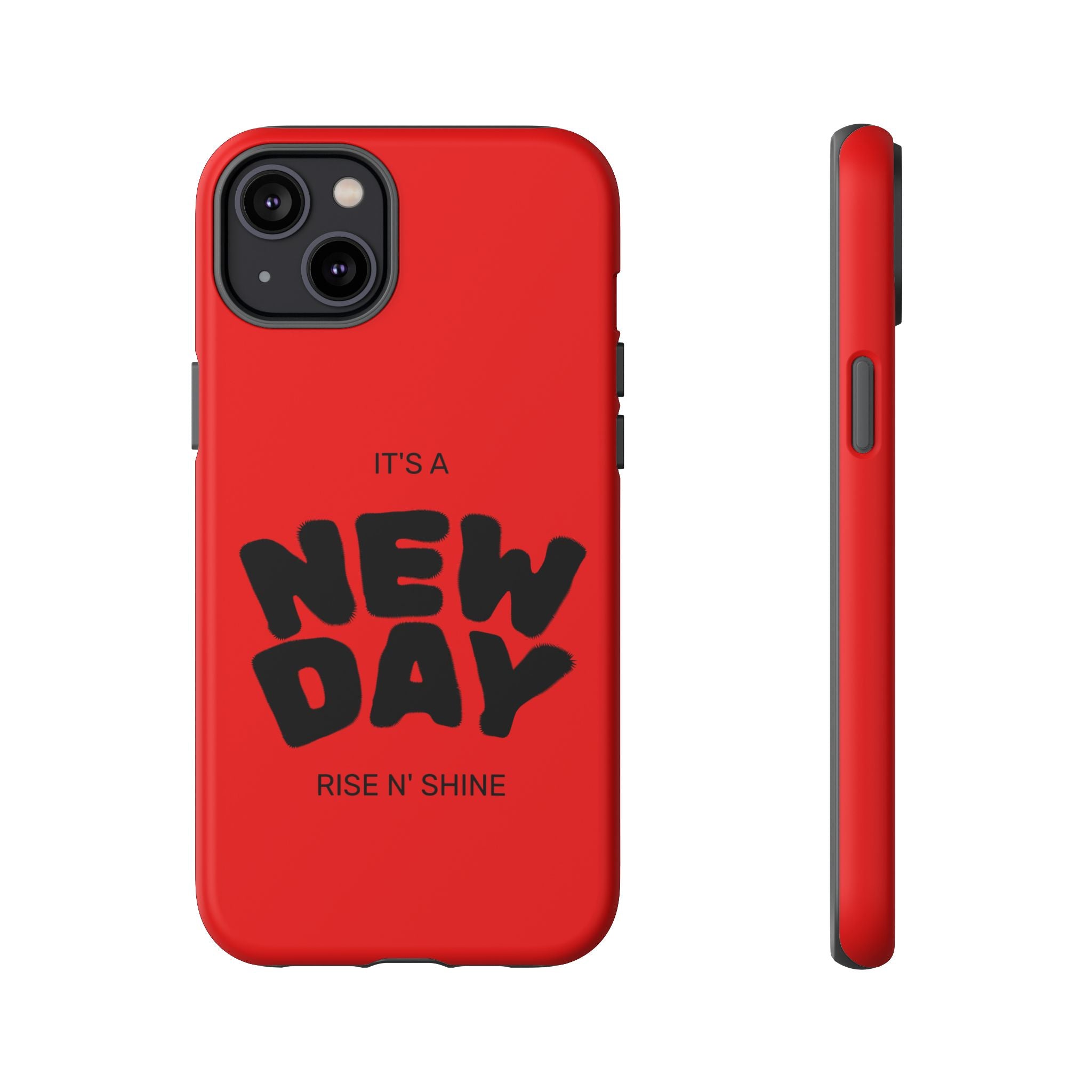 Red 'It's a New Day - Rise N' Shine' Phone Case — Motivational Protective Cover