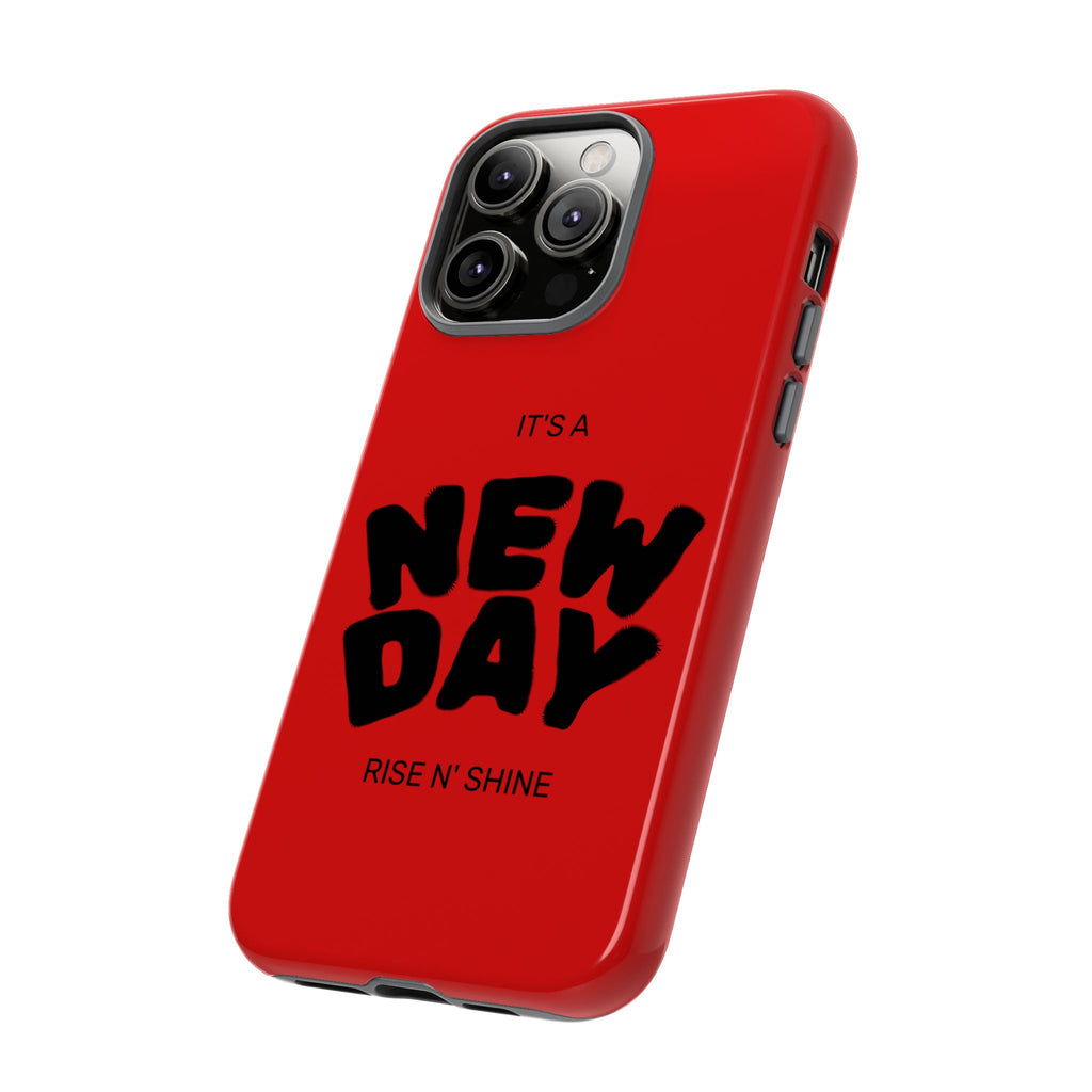 Red 'It's a New Day - Rise N' Shine' Phone Case — Motivational Protective Cover