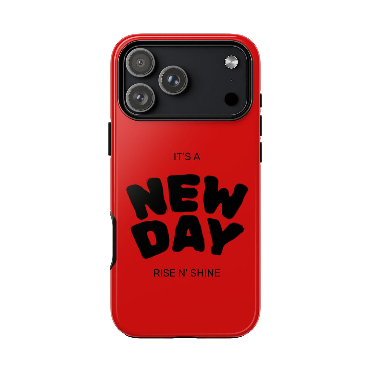 Red 'It's a New Day - Rise N' Shine' Phone Case — Motivational Protective Cover