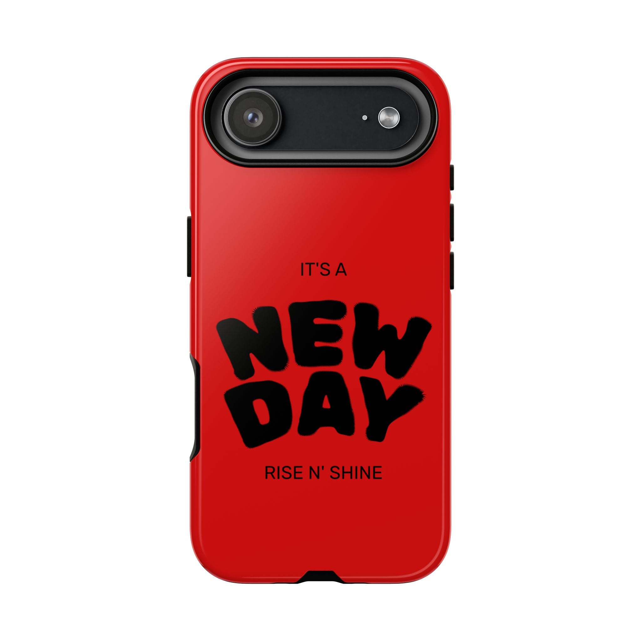 Red 'It's a New Day - Rise N' Shine' Phone Case — Motivational Protective Cover