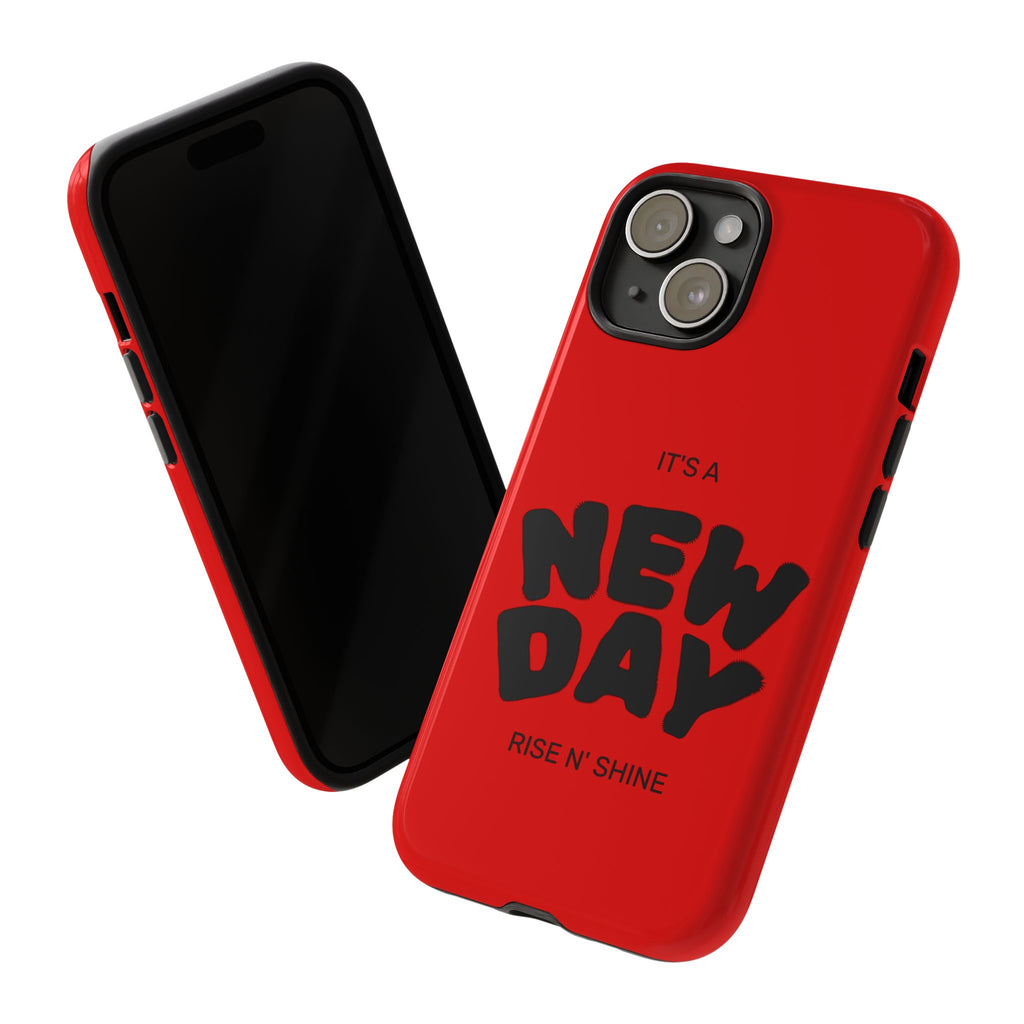 Red 'It's a New Day - Rise N' Shine' Phone Case — Motivational Protective Cover