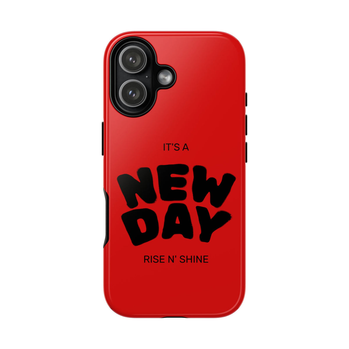 Red 'It's a New Day - Rise N' Shine' Phone Case — Motivational Protective Cover