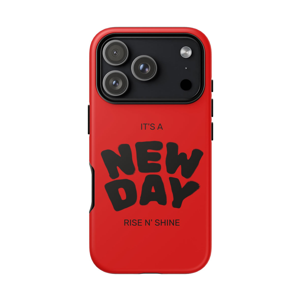 Red 'It's a New Day - Rise N' Shine' Phone Case — Motivational Protective Cover