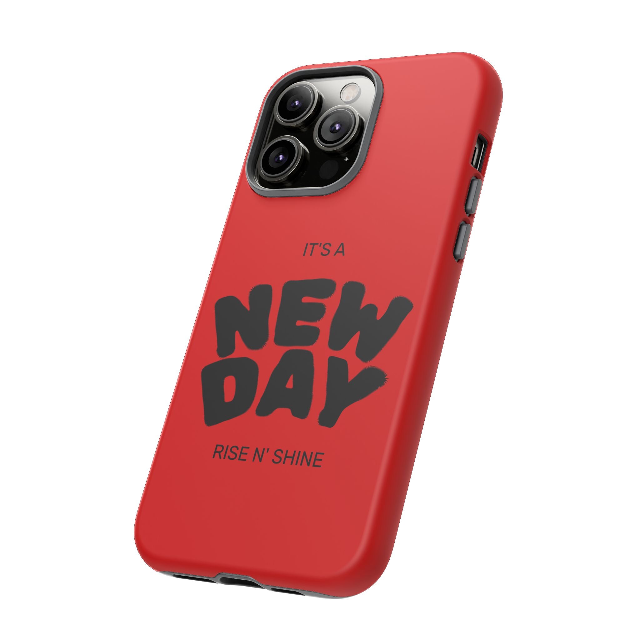 Red 'It's a New Day - Rise N' Shine' Phone Case — Motivational Protective Cover